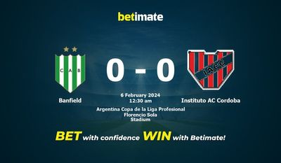 Banfield vs Instituto AC Cordoba 预测、赔率和投注技巧 02/06/2024