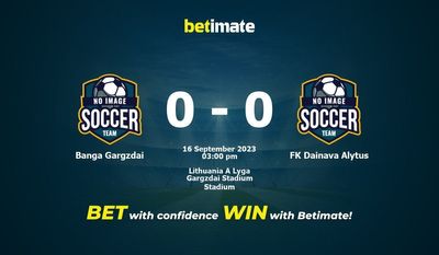 Banga Gargzdai vs FK Dainava Alytus Prediction, Odds & Betting Tips 09/16/2023
