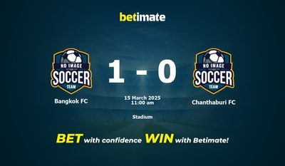 Bangkok FC vs Chanthaburi FC Prediction, Odds & Betting Tips 03/15/2025