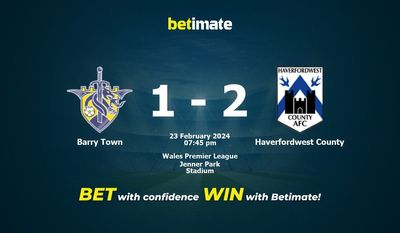 Barry Town vs Haverfordwest County التوقعات، الصعاب ونصائح الرهان 23/02/2024