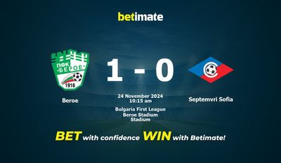 Beroe vs Septemvri Sofia Prediction, Odds & Betting Tips 11/24/2024