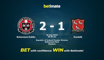 Bohemians Dublin vs Dundalk Prediction, Odds & Betting Tips 07/26/2024