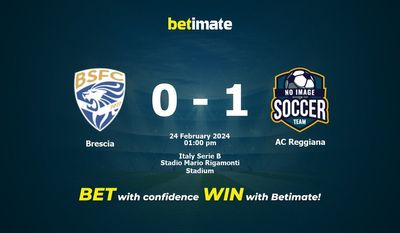 Brescia vs AC Reggiana التوقعات، الصعاب ونصائح الرهان 24/02/2024