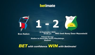 Bron Radom vs MKS Swit Nowy Dwor Mazowiecki Prediction, Odds & Betting Tips 09/22/2023