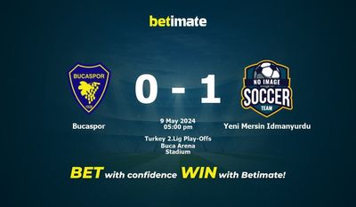 Bucaspor vs Yeni Mersin Idmanyurdu Prediction, Odds & Betting Tips 05/09/2024