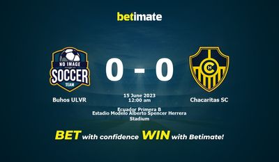 Buhos ULVR vs Chacaritas SC förutsägelse, odds och bettingtips 2023-06-15