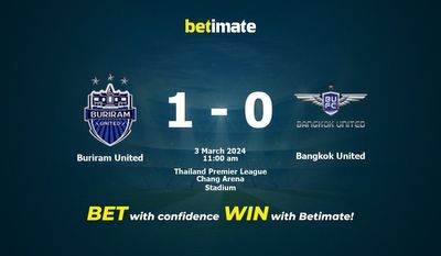 Buriram United vs بانكوك يونايتد التوقعات، الصعاب ونصائح الرهان 03/03/2024