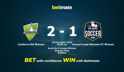Canberra Utd Women vs Central Coast Mariners FC Women 预测、赔率和投注技巧 12/23/2023