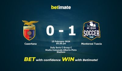Casertana vs Monterosi Tuscia Prediction, Odds & Betting Tips 02/15/2024