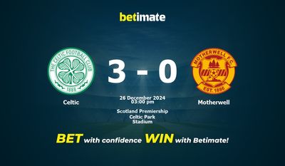 Dự đoán Celtic vs Motherwell, Tỷ lệ cược & Mẹo cá cược 26/12/2024