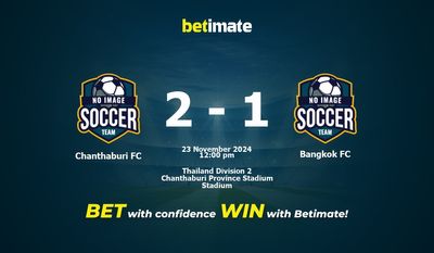 Chanthaburi FC vs Bangkok FC Prediction, Odds & Betting Tips 11/23/2024