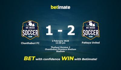 Chanthaburi FC vs Pattaya United Prediction, Odds & Betting Tips 02/02/2025