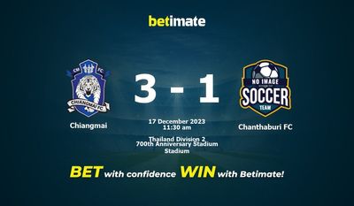 Chiangmai vs Chanthaburi FC التوقعات، الصعاب & نصائح الرهان 17/12/2023