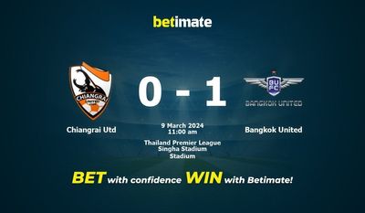 Chiangrai Utd vs بانكوك يونايتد التوقعات، الصعاب ونصائح الرهان 09/03/2024