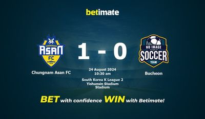 Chungnam Asan FC vs Bucheon Prediction, Odds & Betting Tips 08/24/2024