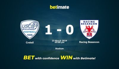 Creteil vs Racing Besancon Prediction, Odds & Betting Tips 03/23/2024
