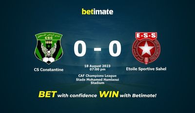 CS Constantine vs Etoile Sportive Sahel Prediction, Odds & Betting Tips 08/18/2023