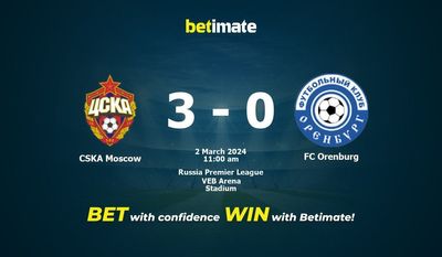 CSKA মস্কো বনাম FC Orenburg ভবিষ্যদ্বাণী, মতভেদ এবং বাজির টিপস 03/02/2024