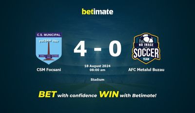 CSM Focsani vs AFC Metalul Buzau Prediction, Odds & Betting Tips 08/18/2024