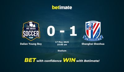 Dalian Young Boy vs Shanghai Shenhua Prediction, Odds & Betting Tips 05/17/2025