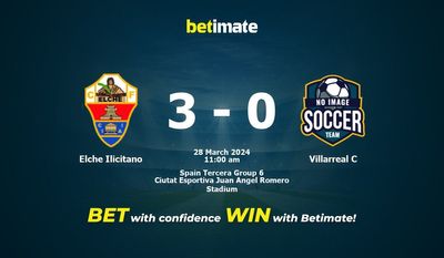 Elche Ilicitano vs Villarreal C Prediction, Odds & Betting Tips 03/28/2024