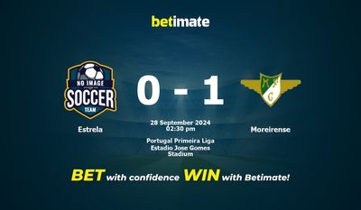 Estrela vs Moreirense Prediction, Odds & Betting Tips 09/28/2024