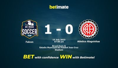 Falcon vs Atletico Alagoinhas Prediction, Odds & Betting Tips 07/15/2023