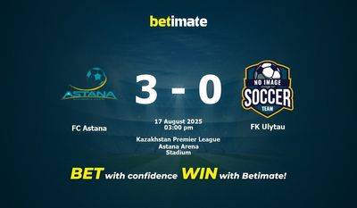FC Astana vs FK Ulytau Prediction, Odds & Betting Tips 08/17/2025