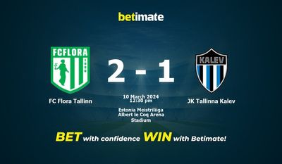 FC Flora Tallinn vs JK Tallinna Kalev 预测、赔率和投注技巧 03/10/2024