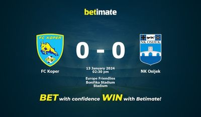 FC Koper vs NK Osijek التوقعات، الاحتمالات ونصائح الرهان 13/01/2024
