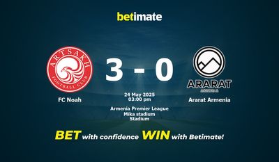 FC Noah vs Ararat Armenia Prediction, Odds & Betting Tips 05/24/2025