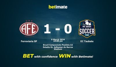 Ferroviaria SP vs EC Taubate التوقعات، الصعاب ونصائح الرهان 06/03/2024