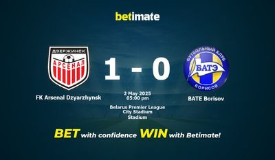 FK Arsenal Dzyarzhynsk vs BATE Borisov Prediction, Odds & Betting Tips 05/02/2025
