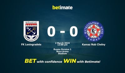 FK Leningradets vs Kamaz Nab Chelny التوقعات، الاحتمالات ونصائح الرهان 2024/03/02