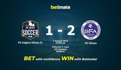FK Zalgiris Vilnius II vs FK Vilnius Prediction, Odds & Betting Tips 08/07/2023