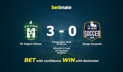 FK Zalgiris Vilnius vs Banga Gargzdai Prediction, Odds & Betting Tips 09/03/2023