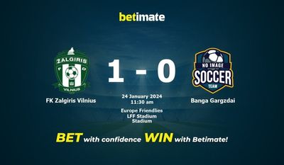 FK Zalgiris Vilnius vs Banga Gargzdai 预测、赔率和投注技巧 01/24/2024