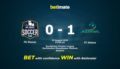 FK Zhenys vs FC Astana Prediction, Odds & Betting Tips 08/23/2025