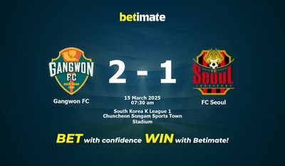 Gangwon FC vs FC Seoul Prediction, Odds & Betting Tips 03/15/2025