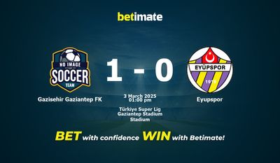 Gazisehir Gaziantep FK vs Eyupspor Prediction, Odds & Betting Tips 03/03/2025