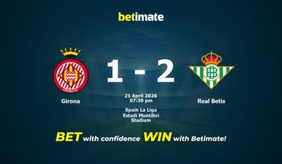 Girona vs Real Betis Prediction, Odds & Betting Tips 04/21/2026