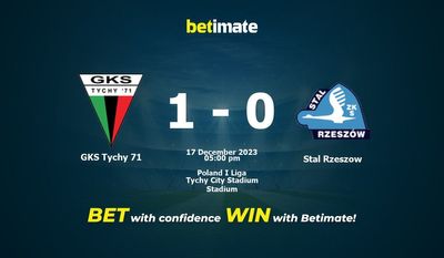 GKS Tychy 71 vs Stal Rzeszow التوقعات، الصعاب & نصائح الرهان 17/12/2023