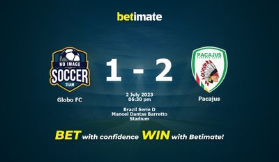 Globo FC vs Pacajus Prediction, Odds & Betting Tips 07/02/2023