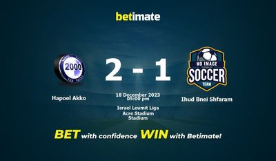 Hapoel Akko vs Ihud Bnei Shfaram التوقعات، الصعاب والمقترحات نصائح الرهان 18/12/2023
