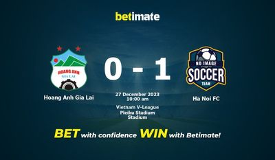 Hoang Anh Gia Lai vs Ha Noi FC التوقعات، الصعاب ونصائح الرهان 27/12/2023