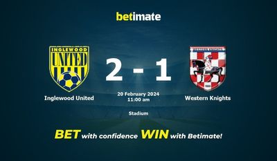 Inglewood United vs Western Knights Prediction, Odds & Betting Tips 02/20/2024