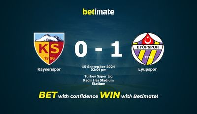 Kayserispor vs Eyupspor Prediction, Odds & Betting Tips 09/15/2024