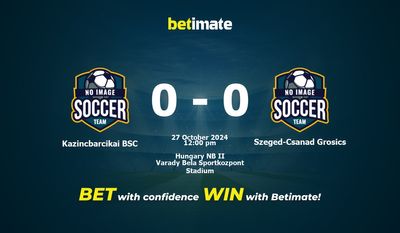 Prediksi Kazincbarcikai BSC vs Szeged-Csanad Grosics, Peluang & Tips Taruhan 27/10/2024