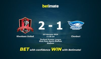 Khonkaen United vs Chonburi التوقعات، الصعاب ونصائح الرهان 10/02/2024