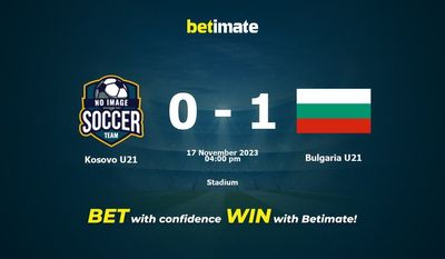 Kosovo U21 vs Bulgaria U21 Prediction, Odds & Betting Tips 11/17/2023